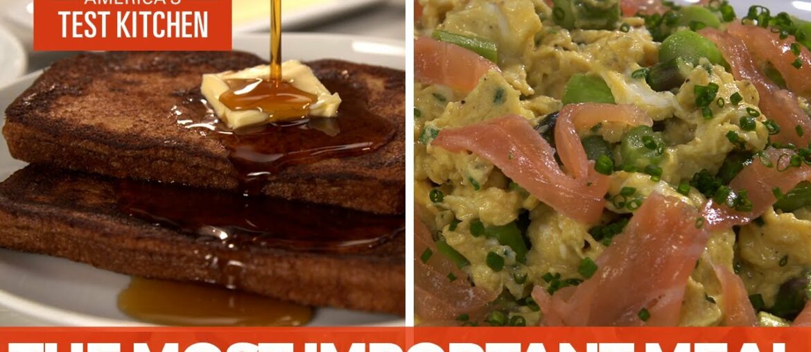 How to Master the Most Important Meal of the Day with French Toast and Eggs with Smoked Salmon How to Master the Most Important Meal of the Day with French Toast and Eggs with Smoked Salmon