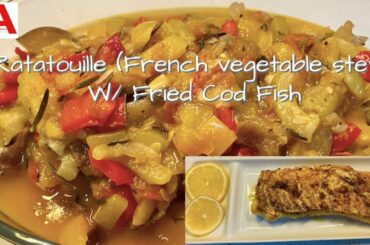 #Ratatouille (French vegetable stew) w/ Cod Fish | Anna’s kitchen