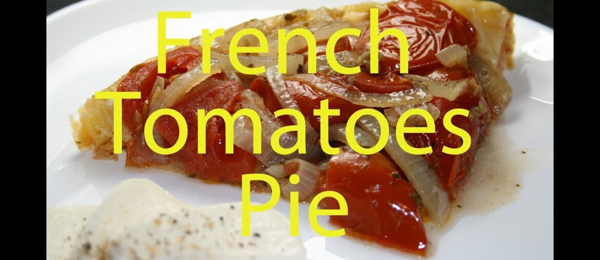 French tomatoes pie recipe French tomatoes pie recipe