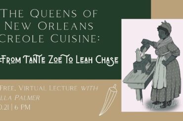 Gallier Gathering: The Queens of New Orleans Creole Cuisine - From Tante Zoe to Leah Chase