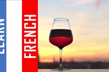 Learn French with a glass of wine I  Exercises I  French Phrases Dictations