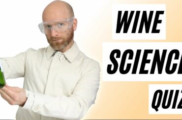 The Science of Wine Quiz - How well do you know your wine science