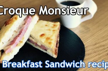 Croque Monsieur Recipe Breakfast Sandwich French recipe