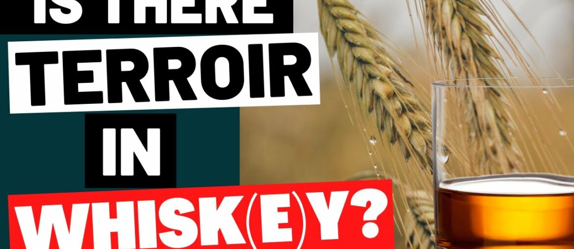 Is there Terroir in Whisk(e)y? Is there Terroir in Whisk(e)y?