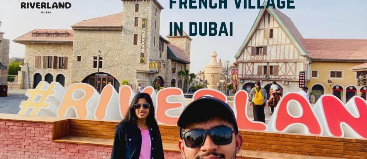 Riverland Dubai 2021 | Complete Walk Tour | French Village In Dubai | Dubai Parks & Resorts