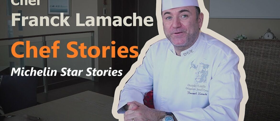 Chefs Stories  with Chef Franck Lamache (Les Planches) | Michelin Star Stories