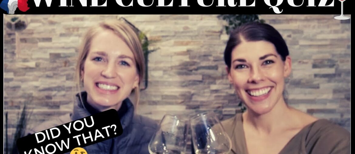 FRENCH WINE CULTURE QUIZ I How Many Basic Questions about Wine Drinking in France do you know?