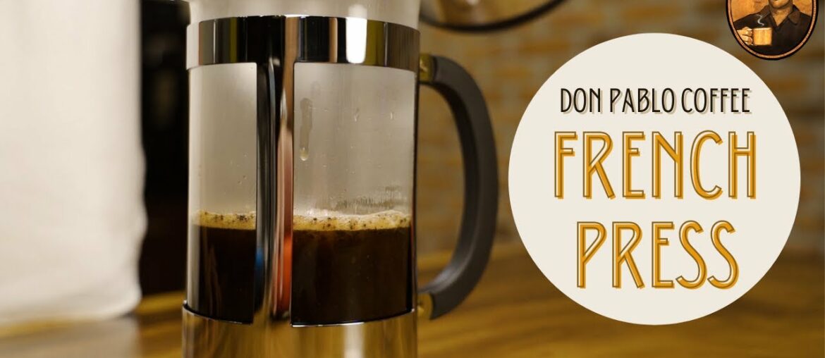 French Press with Don Pablo Coffee French Press with Don Pablo Coffee