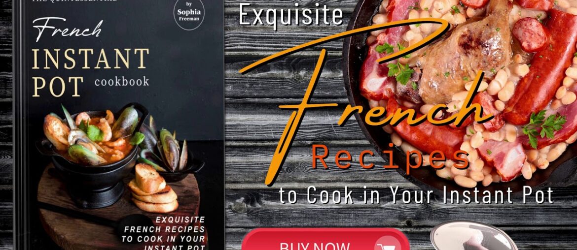 Exquisite French Recipes to Cook in Your Instant Pot