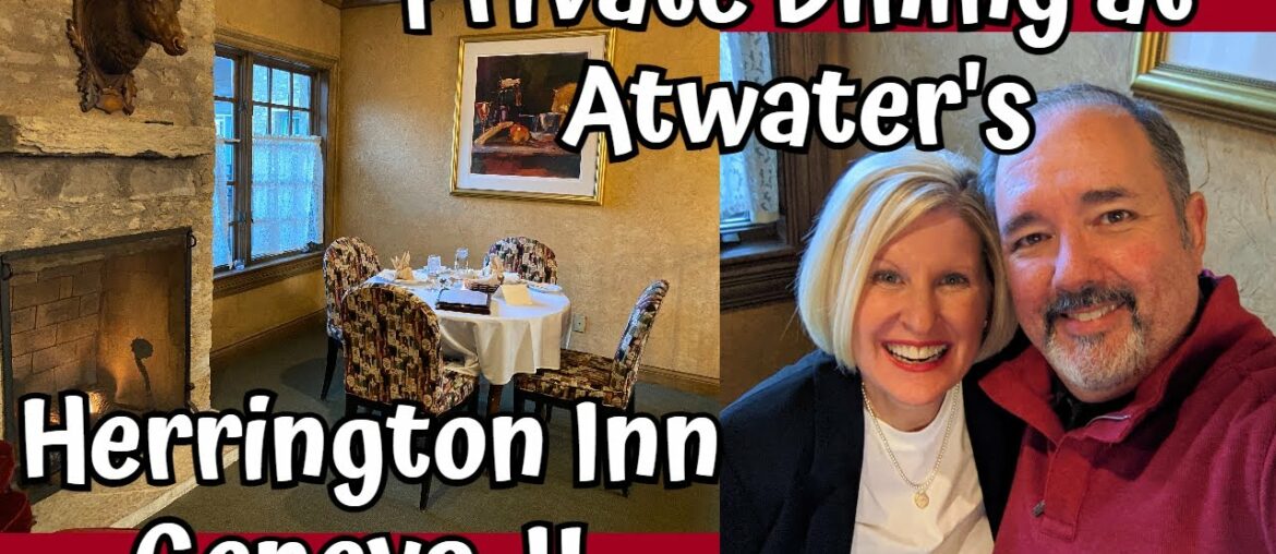PRIVATE DINING EXPERIENCE / ATWATER'S / Herrington Inn / Geneva IL