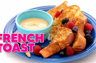 The Ultimate French Toast Recipe!