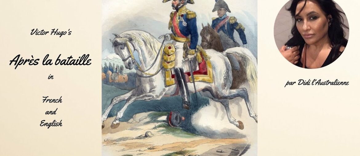 L'Australienne parle Hugo's 'Apres la bataille' in French & English – storytelling, moving, Napoleon L'Australienne parle Hugo's 'Apres la bataille' in French & English - storytelling, moving, Napoleon
