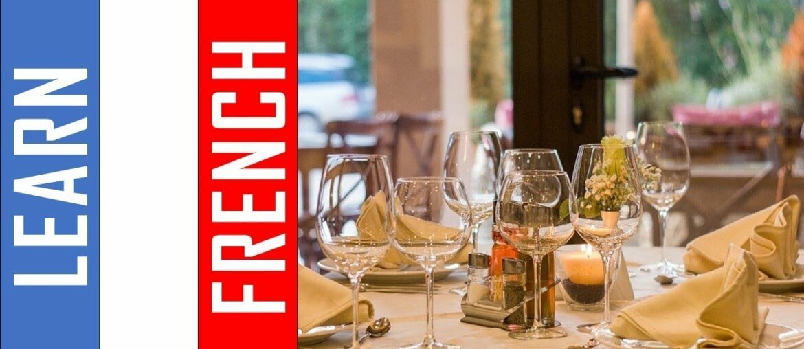 Learn French at the restaurant I  150 verbs in the Present Tense