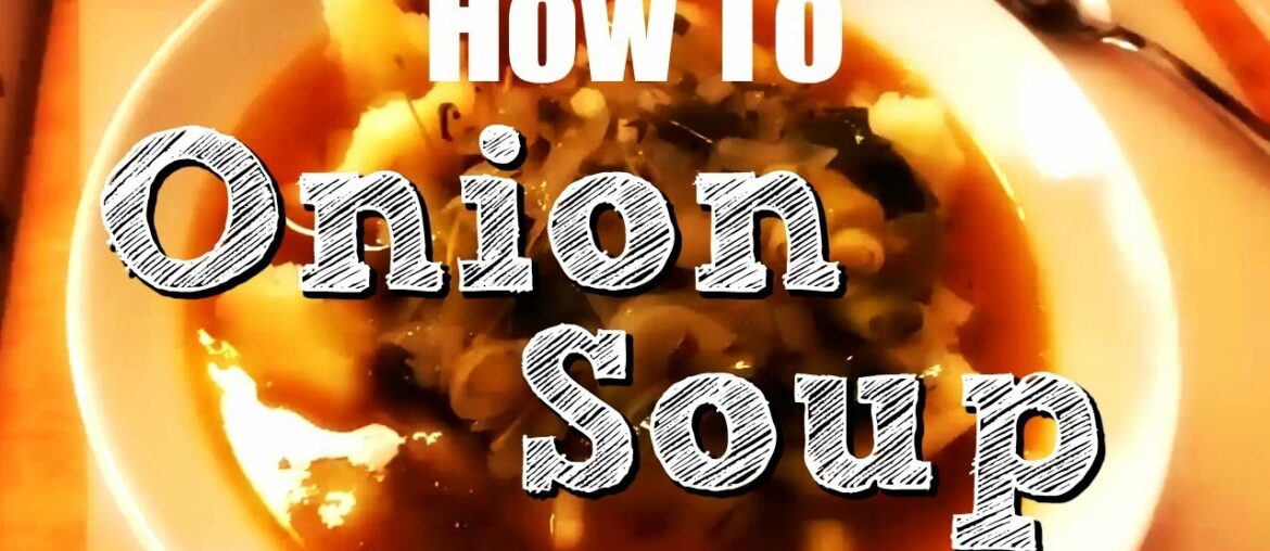 Onion Soup | How To | Easy Gourmet Recipe