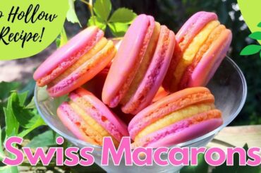 SWISS MACARONS - Easier than French or Italian method. No hollow recipe!