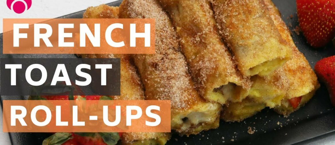 French Toast Roll Ups Recipe