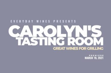 Carolyn's Tasting Room - Great Wines For Grilling