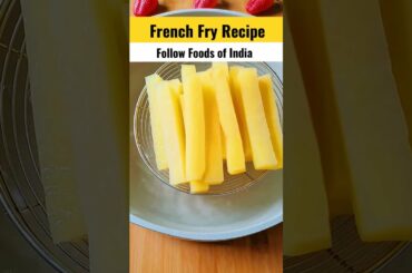 Foods of India | French Fry Recipe | #Shorts #frenchfries #YoutubeShorts