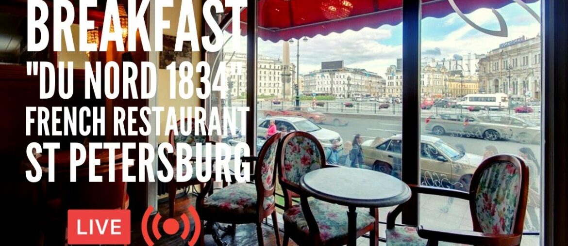 Breakfast at “Du Nord 1834”. French Cuisine Restaurant and Confectionery in St Petersburg