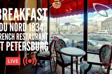 Breakfast at “Du Nord 1834”. French Cuisine Restaurant and Confectionery in St Petersburg