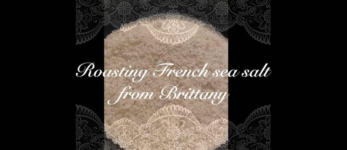 Roasting French sea salt from Brittany