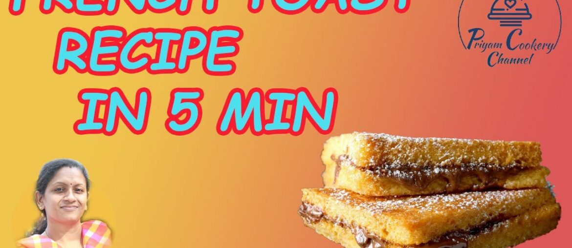 French Toast Recipe – How to make easy and tasty french toast – Priyam Cookery Channel French Toast Recipe - How to make easy and tasty french toast - Priyam Cookery Channel