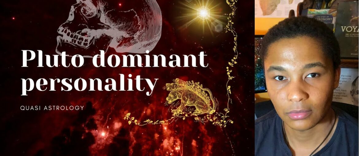 Pluto dominant personality|esoteric astrology and Pluto risings. Pluto dominant personality|esoteric astrology and Pluto risings.