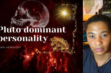 Pluto dominant personality|esoteric astrology and Pluto risings.