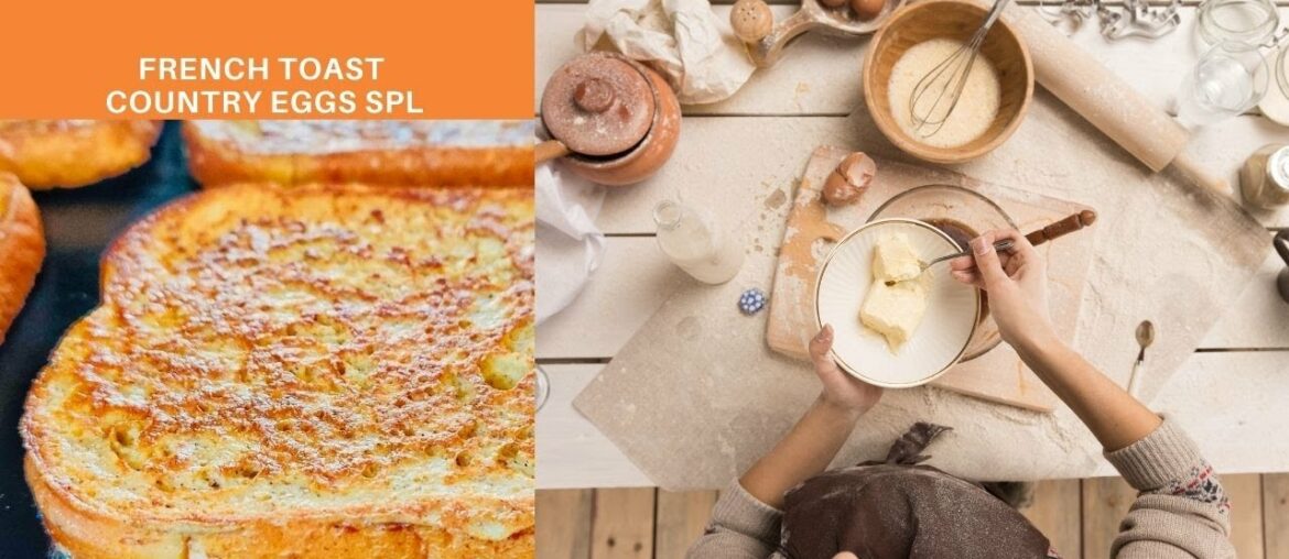 How to Make French Toast| Simple Recipe for French Toast- Country Eggs Special