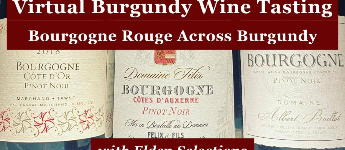 Virtual Burgundy Wine Tasting | Bourgogne Rouge From Across Burgundy Virtual Burgundy Wine Tasting | Bourgogne Rouge From Across Burgundy
