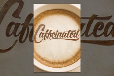 Caffeinated