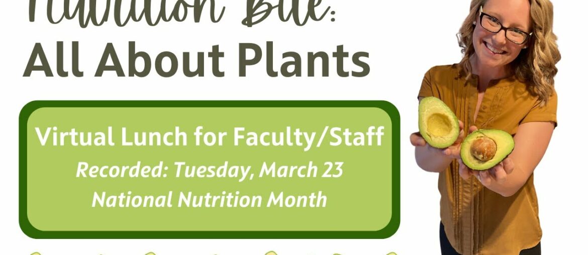 Nutrition Bite: All About Plants Nutrition Bite: All About Plants
