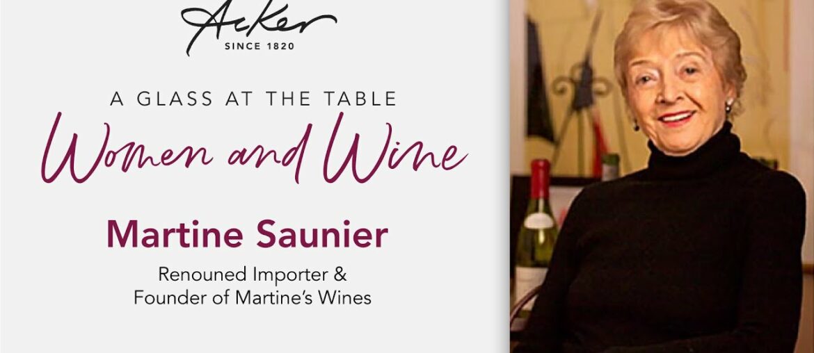 Martine Saunier, Renowned Importer & Founder of Martine's Wines, Chats Women & Wine with Acker