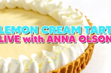 Lemon Cream Tart, Made LIVE by Anna Olson!
