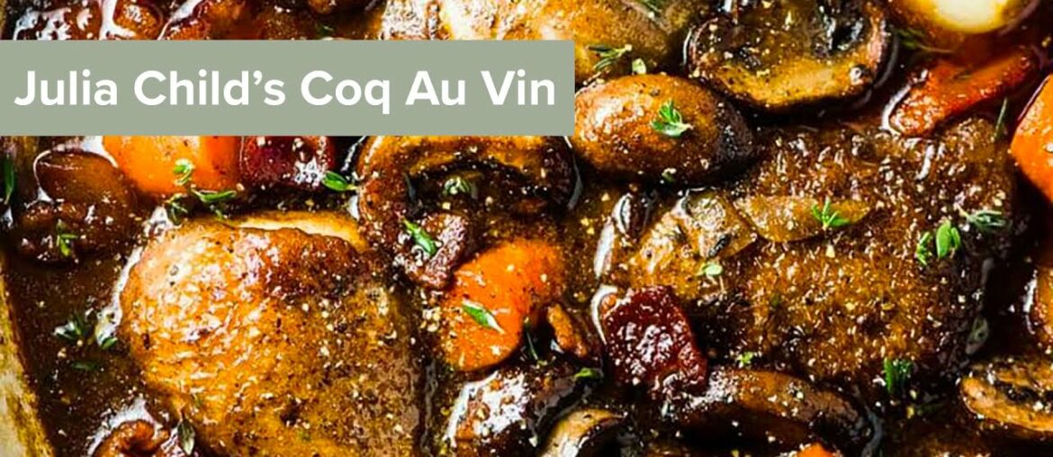 Julia Child's Coq Au Vin Julia Child's Coq Au Vin