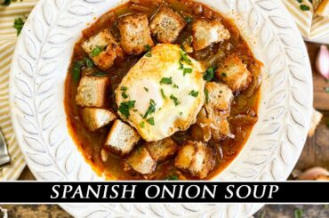 Spanish Onion Soup | More Flavorful than French Onion Soup
