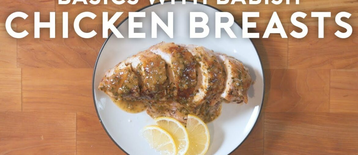 Chicken Breasts That Don't Suck | Basics with Babish Chicken Breasts That Don't Suck | Basics with Babish