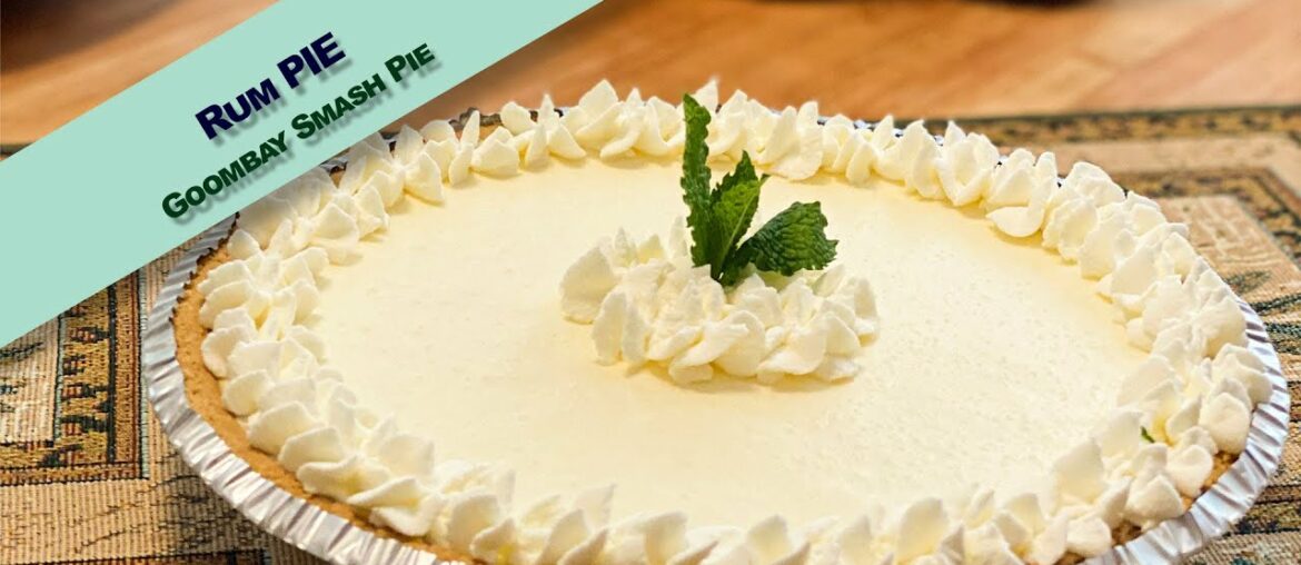 Rum Pie or a Goombay Smash Pie Rum Pie or a Goombay Smash Pie