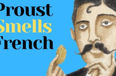 Marcel Proust and 6 French Stereotypes