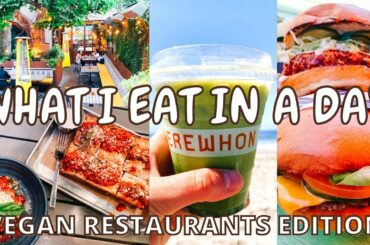 WHAT I EAT IN A DAY *Vegan Restaurants Edition*
