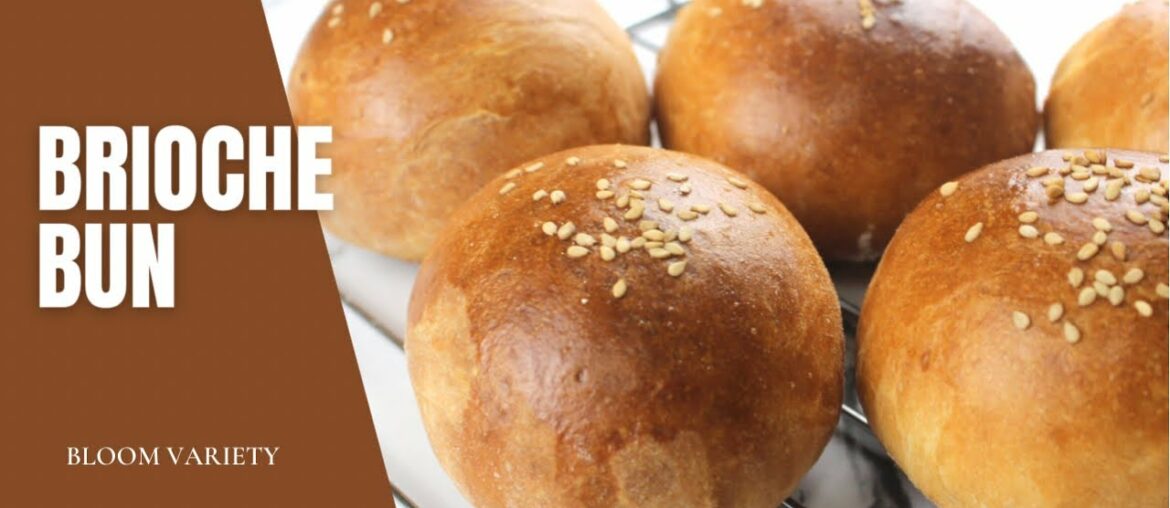 Brioche Bun | French Recipe | Bloom Variety