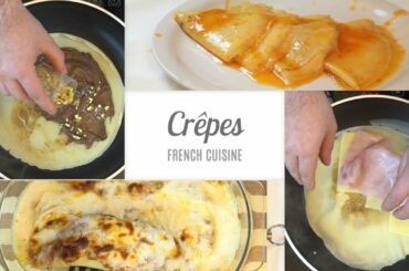 How To Make Crepes + 4 Recipes (French Suzette, Classic Nutella, Parisian, Meat & Cheese)