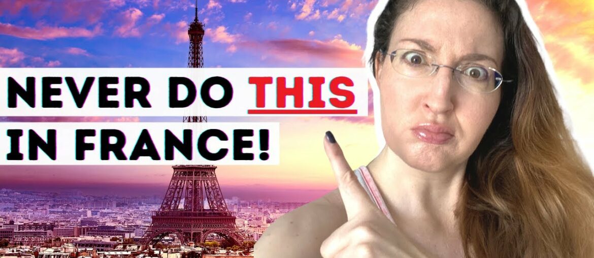 9 FAUX PAS to AVOID making in FRANCE | French culture shock