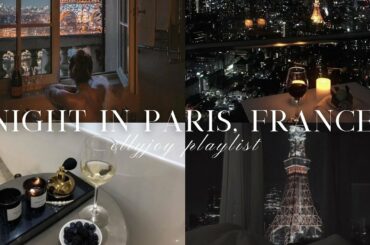 |playlist| night in paris, france. while drinking wine~