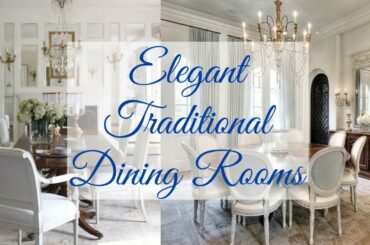 ELEGANT FORMAL DINING ROOM IDEAS| Traditional Dining Room Inspiration