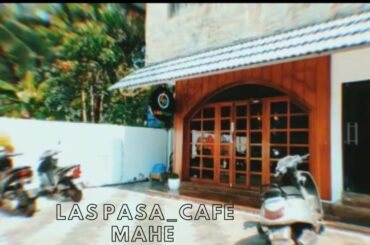 LASPASA CAFE MAHE| Cafe in Mahe| Best Food in Mahe| Best restaurant in Thalasssery| Thalassery|Mahe