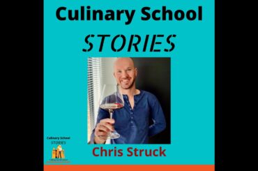 Culinary School Stories #39 - Chris Struck