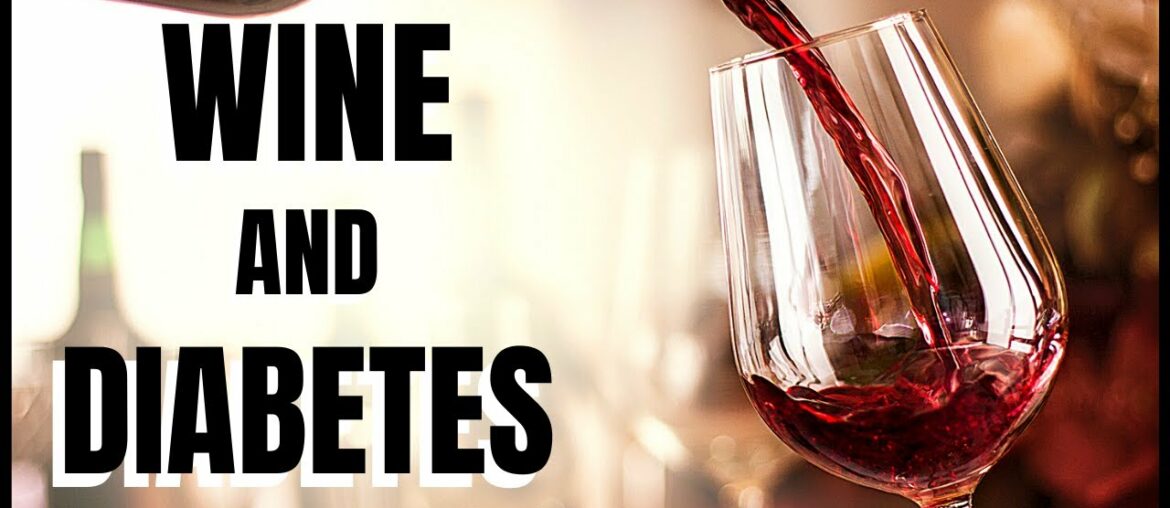 Wine and Diabetes Wine and Diabetes