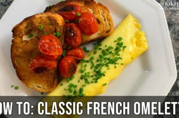 Amazing Fluffy Classic French Omelette Recipe | How to Make Perfect French Omelette Step by Step