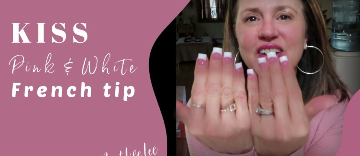KISS NAILS | GLUE ON | DIY SALON PINK & WHITE FRENCH TIP KISS NAILS | GLUE ON | DIY SALON PINK & WHITE FRENCH TIP